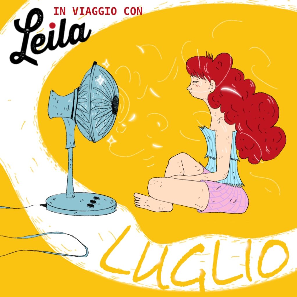 In Viaggio con Leila Luglio 2025 Ragazza con capelli rossi e ventilatore